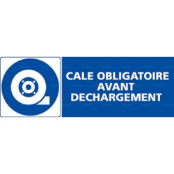 Panneau rectangulaire Cale obligatoire avant déchargement