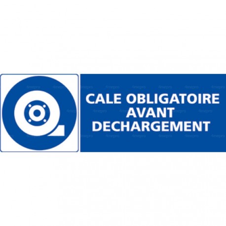 Panneau rectangulaire Cale obligatoire avant déchargement