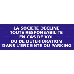 Panneau rectangulaire La société décline toute responsabilité en cas de vol ou de détérioration dans l'enceinte du parking