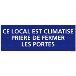 Panneau rectangulaire Ce local est climatisé prière de fermer les portes