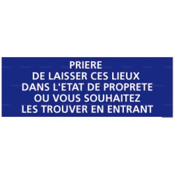 Panneau rectangulaire Prière de laisser ces lieux dans l'état de propreté où vous souhaitez les trouver en entrant