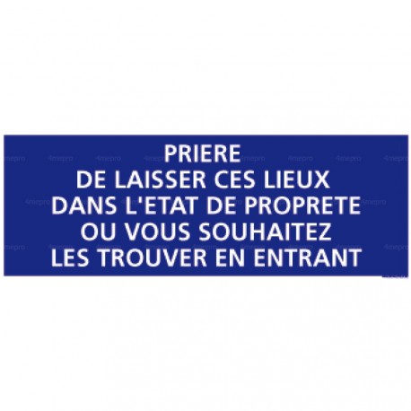 Panneau rectangulaire Prière de laisser ces lieux dans l'état de propreté où vous souhaitez les trouver en entrant