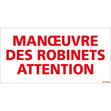 Panneau rectangulaire Manoeuvre des robinets attention