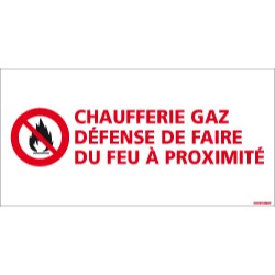 Panneau rectangulaire Chaufferie gaz défense de faire du feu à proximité