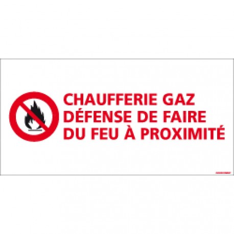 Panneau rectangulaire Chaufferie gaz défense de faire du feu à proximité