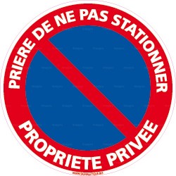 Panneau rond Prière de ne pas stationner - propriété privée
