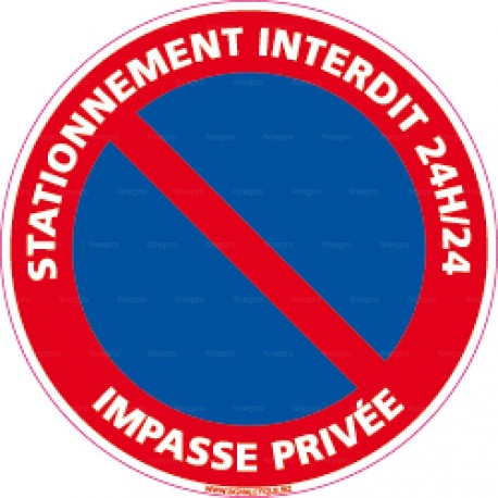 Panneau rond Stationnement interdit 24h/24 - impasse privée