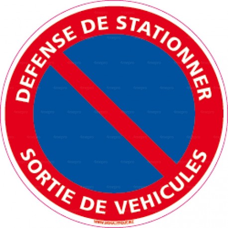 Panneau rond Défense de stationner - sortie de véhicules