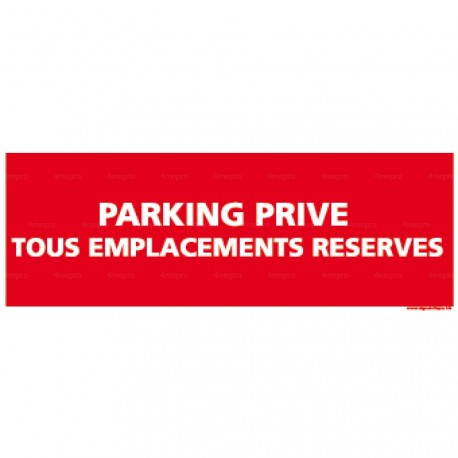 Panneau rectangulaire Parking privé tous emplacements réservés