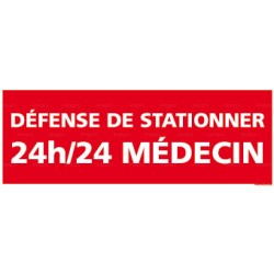 Panneau rectangulaire Défense de stationner - 24h/24 médecin