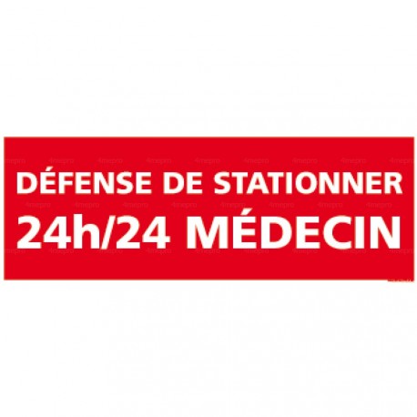 Panneau rectangulaire Défense de stationner - 24h/24 médecin