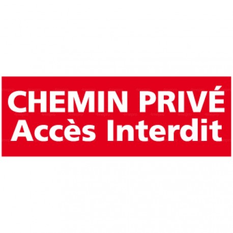 Panneau rectangulaire Chemin privé - accès interdit