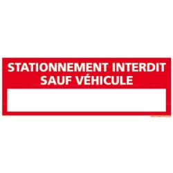 Panneau rectangulaire Stationnement interdit sauf véhicule + "plaque immatriculation"