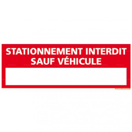 Panneau rectangulaire Stationnement interdit sauf véhicule + "plaque immatriculation"