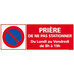 Panneau rectangulaire Prière de ne pas stationner + "jour et horaire"