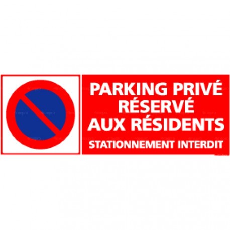 Panneau rectangulaire Parking privé réservé aux résidents - stationnement interdit