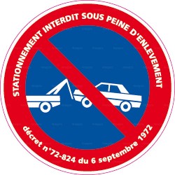 Panneau rond Stationnement interdit sous peine enlèvement + décret