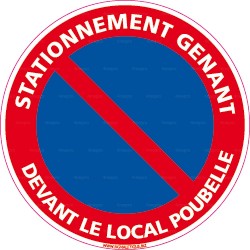 Panneau rond Stationnement gênant devant le local poubelle