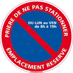 Panneau rond Prière de ne pas stationner - emplacement réservé avec horaires