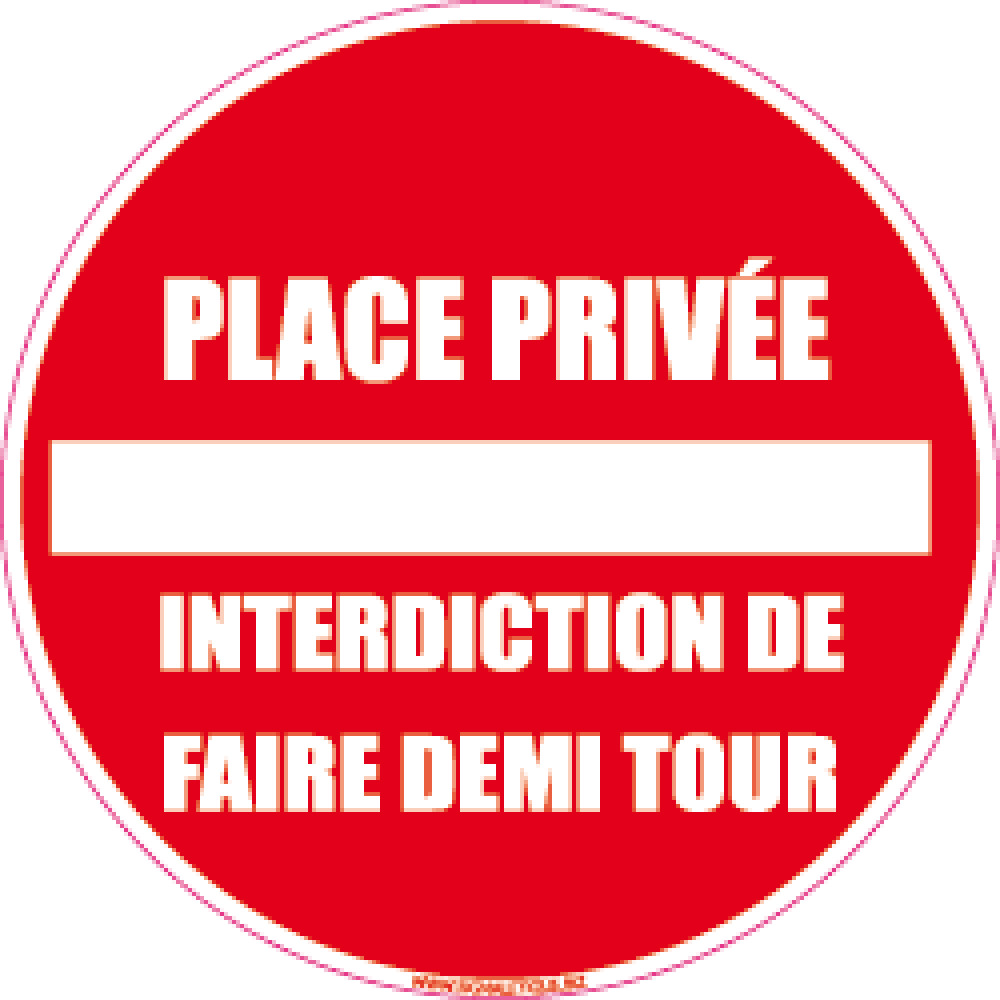 Panneau rond Place privée interdiction de faire demi tour Panneau rond Place privée interdiction de faire demi tour