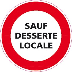 Panneau rond d'interdiction de circuler Sauf desserte locale