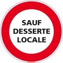https://www.4mepro.com/28079-medium_default/panneau-rond-d-interdiction-de-circuler-sauf-desserte-locale.jpg