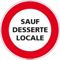 https://www.4mepro.com/28079-medium_default/panneau-rond-d-interdiction-de-circuler-sauf-desserte-locale.jpg