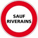 Panneau rond d'interdiction de circuler Sauf riverains