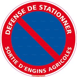 Panneau Défense de stationner - sortie engins agricoles