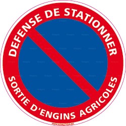 Panneau Défense de stationner - sortie engins agricoles