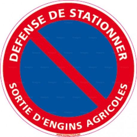 Panneau Défense de stationner - sortie engins agricoles