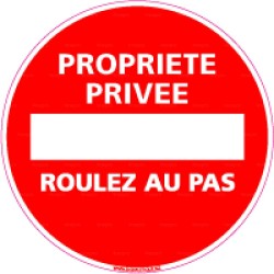 Panneau rond Sens interdit Propriété privée - roulez au pas