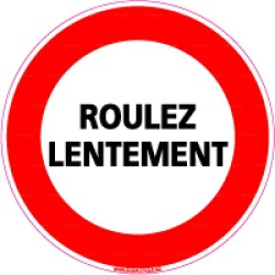 Panneau de signalisation rond Roulez lentement