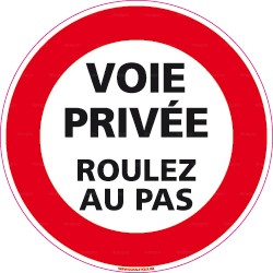 Panneau d'interdiction rond Voie privée - roulez au pas