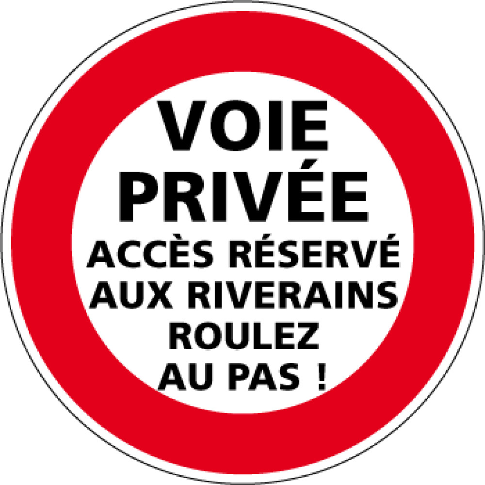 Panneau Voie privée accès réservé aux riverains roulez au pas