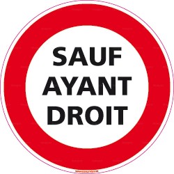 Panneau d'interdiction rond Sauf ayant droit