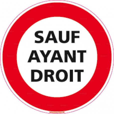 Panneau d'interdiction rond Sauf ayant droit