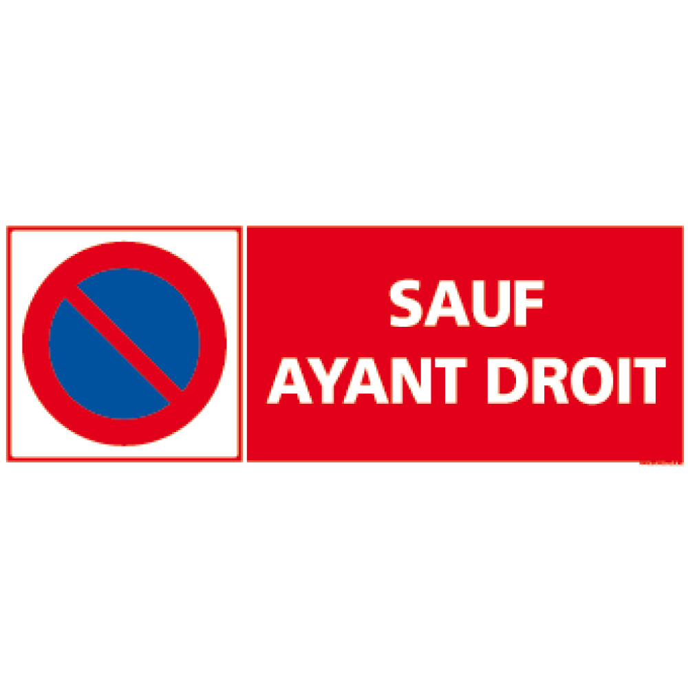 Panneau rectangulaire horizontal "Sauf ayant droit" 4mepro