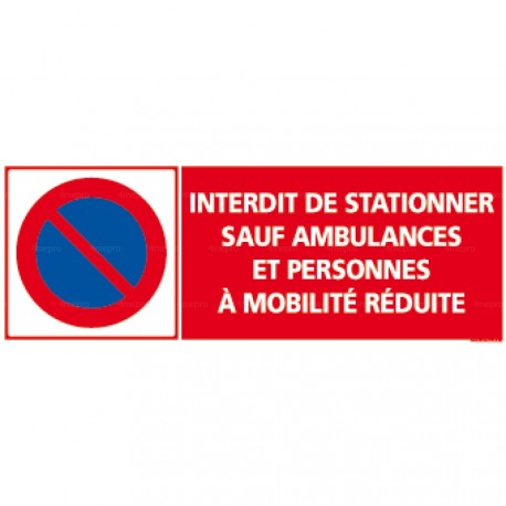 Panneau rectangulaire horizontal "Interdit de stationner sauf ambulances et personnes à mobilité réduite"