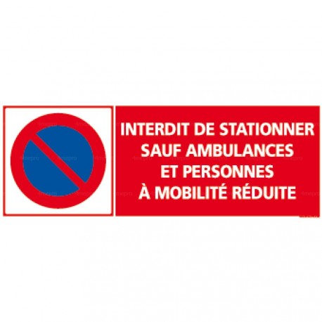 Panneau Interdit de stationner sauf ambulances et personnes à mobilité  réduite