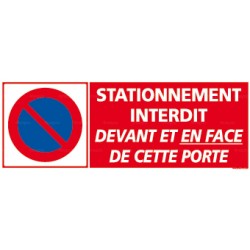 Panneau rectangulaire horizontal "Stationnement interdit devant et en face de cette porte"