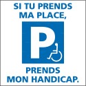 Autocollants dissuasifs Si tu prends ma place, prends mon handicap - Lot de  25