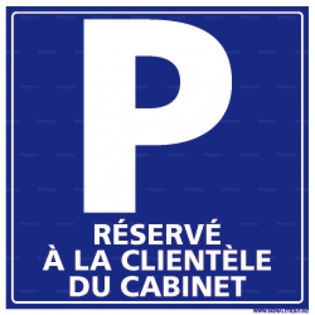 Panneau pour parking Réservé à la clientèle du cabinet