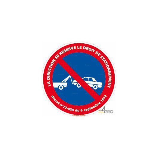 Panneau La direction se réserve le droit de stationnement + décret