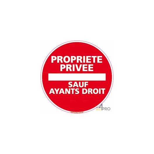 Panneau rond Propriété privée sauf ayants droit 4mepro