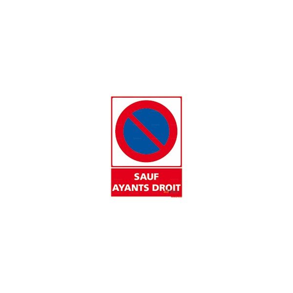 Panneau Stationnement interdit Sauf ayant droit 4mepro